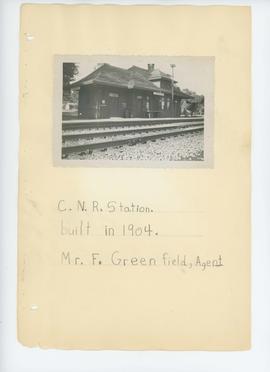 CNR Station built in 1904, Mr. F. Greenfield, Agent